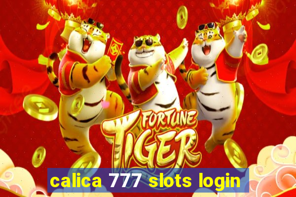 calica 777 slots login